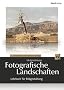 Fotografische Landschaften: Lehrbuch f�r Bildgestaltung