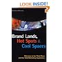 Brand Lands, Hot Spots & Cool Spaces: Welcome to the Third Place and the Total Marketing Experience
