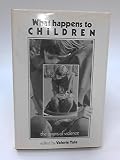 What happens to children : the origins of violence