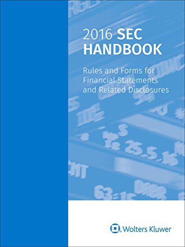 2016 SEC Handbook: Rules and Forms for Financial Statements and Related Disclosures
