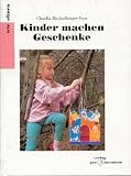 Produkt-Bild: Kinder machen Geschenke. Ideen und Anregungen f&uuml;r Eltern und Kinder.