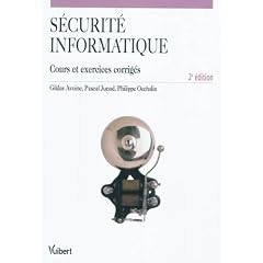 S�curit� informatique : Cours et exercices corrig�s