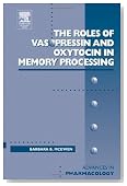 Roles of Vasopressin and Oxytocin in Memory Processing, Volume 50 (Advances in Pharmacology)