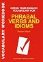 Check Your English Vocabulary for Phrasal Verbs and Idioms: All You Need to Pass Your Exams (Vocabulary Workbook)