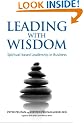Leading with Wisdom: Spiritual-Based Leadership in Business