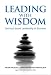 Leading with Wisdom: Spiritual-Based Leadership in Business by Peter Pruzan ISBN 1874719594