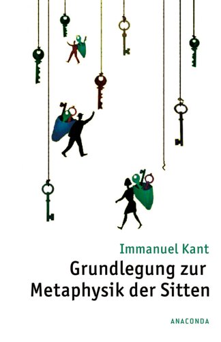 Grundlegung zur Metaphysik der Sitten