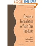 Cosmetic Formulation of Skin Care Products (Cosmetic Science and Technology Series Vol. 30) by Zoe Diana Draelos and Lauren A. Thaman