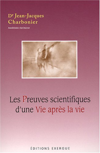 Les Preuves scientifiques d'une Vie après la vie