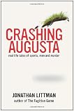 Crashing Augusta: Real life tales of sports, men, and murder