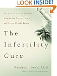 The Infertility Cure: The Ancient Chi...