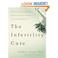 The Infertility Cure: The Ancient Chinese Programme for Getting Pregnant
