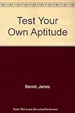 Test your own aptitude : how to find your true job potential