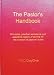The Pastor's Handbook: Principles, Practical Assistance and Adaptable Orders of Service for the Conduct of Pastoral Duties [With CDROM]