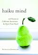 Haiku Mind: 108 Poems to Cultivate Awareness and Open Your Heart