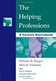 The Helping Professions: A Careers Sourcebook (Introduction to Human Services)