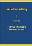 The Future of Nanomedicine: Promises and Limitations (Essays on Science, Technology and Society)