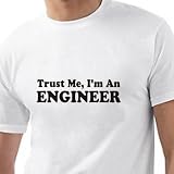 TRUST ME, I'M AN ENGINEER T SHIRT Funny Tee