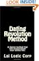 Dating Revolution Method: A dating method that will revolutionize your dating life.