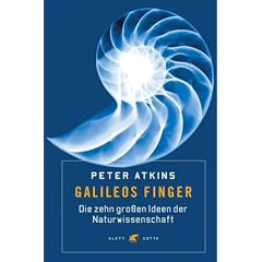 Galileos Finger. Die zehn gro�en Ideen der Naturwissenschaft