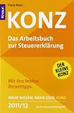 Konz: Das Arbeitsbuch zur Steuererklärung: Das Arbeitsbuch zur Steuererklärung 2011/2012 von Franz Konz für  9,99 &euro;