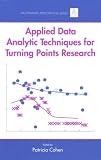 Applied Data Analytic Technique for Turning Points Research (Multivariate Applications Series)