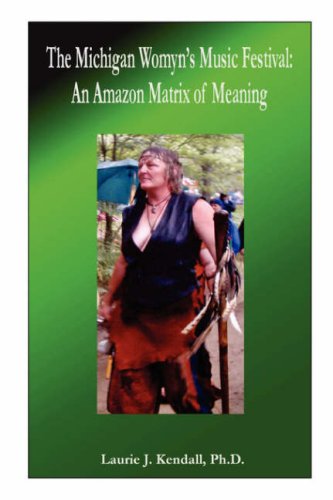 The Michigan Womyn's Music Festival: An Amazon Matrix of Meaning