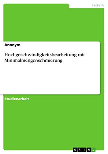Hochgeschwindigkeitsbearbeitung mit Minimalmengenschmierung (German Edition)