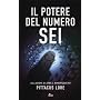 Il potere del numero sei di Pittacus Lore