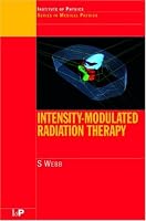 Intensity-Modulated Radiation Therapy (Series in Medical Physics)