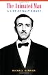 The Animated Man: A Life of Walt Disney
