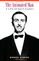 The Animated Man: A Life of Walt Disney