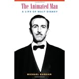 The Animated Man: A Life of Walt Disney ~ J. Michael Barrier