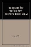 Practising for proficiency : practice test for the new Cambridge proficiency