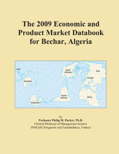 The 2009 Economic and Product Market Databook for Bechar, Algeria
