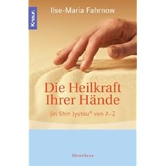 Die Heilkraft Ihrer H�nde: Jin Shin Jyutsu� von A-Z