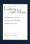 Political Economy of International Reform and Reconstruction, The (Selected Writings of Ludwig Von Mises)