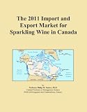 The 2011 Import and Export Market for Sparkling Wine in Canada
