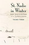 Review Tuttle Publishing,US  / St. Nadie in Winter: Zen Encounters with Loneliness