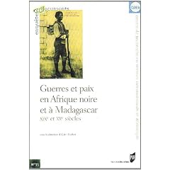 Guerres et paix en Afrique noire et � Madagascar : XIXe et XXe si�cles