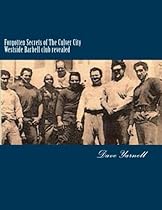 Forgotten Secrets of The Culver City Westside Barbell club revealed: Featuring the entire original Westside Barbell Crew, the Wild Bunch of West Virginia and the men who trained with them