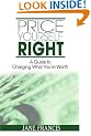 Price Yourself Right: A Guide to Charging What You're Worth