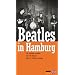 Beatles in Hamburg. Ein kleines Lexikon