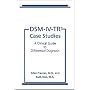 DSM-IV-TR Case Studies: A Clinical Guide to Differential Diagnosis (DMS-IV-TR Library)