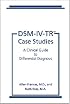 DSM-IV-TR Case Studies: A Clinical Guide to Differential Diagnosis (DMS-IV-TR Library)