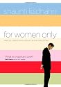 For Women Only: What You Need to Know About the Inner Lives of Men