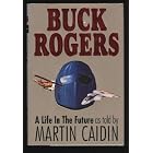 Click here to buy A Life in Future (Buck Rogers) by Martin Caidin.