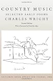 Country Music: Selected Early Poems (Wesleyan Poetry Series)