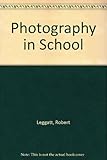 Photography in school : a guide for teachers