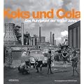 Koks und Cola, das Ruhrgebiet der 50er Jahre